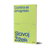 Contra el progreso - Slavoj Zizek