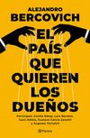 El país que quieren los dueños - Alejandro Bercovich