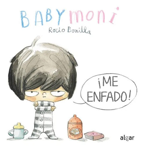 Babymoni. ¡Me enfado!