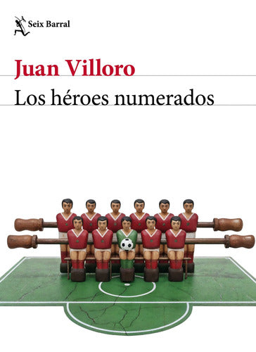 Los héroes numerados - Juan Villoro
