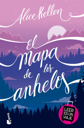 El mapa de los anhelos - Alice Kellen