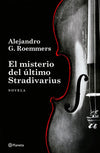 El misterio del último Stradivarius - Alejandro G. Roemmers