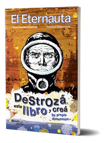 Destroza este libro. El Eternauta