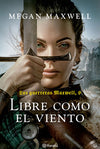 Las guerreras Maxwell, 9. Libre como el viento - Megan Maxwell