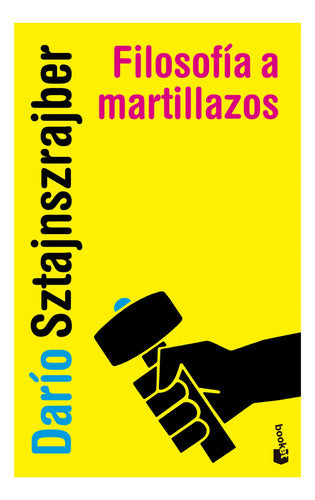 Filosofía a martillazos. Tomo 1 - Darío Sztajnszrajber