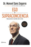 Ego y Supraconciencia - Dr. Manuel Sans Segarra. Juan Carlos Cebrián.