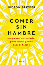 Comer sin hambre - Judson Brewer