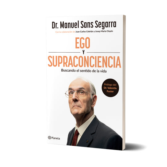 Ego y Supraconciencia - Dr. Manuel Sans Segarra. Juan Carlos Cebrián.