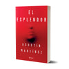 El esplendor - Agustín Martínez