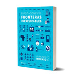 Explicaciones de fronteras inexplicables - Un mundo inmenso