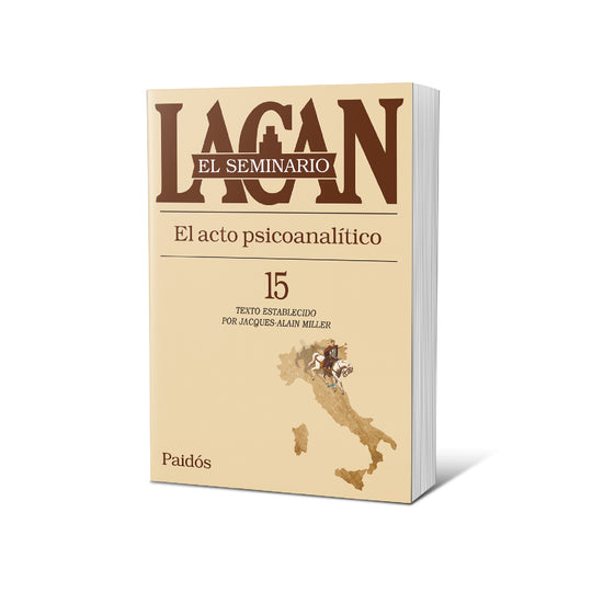Seminario XV. El acto psicoanalitico - Jacques Lacan