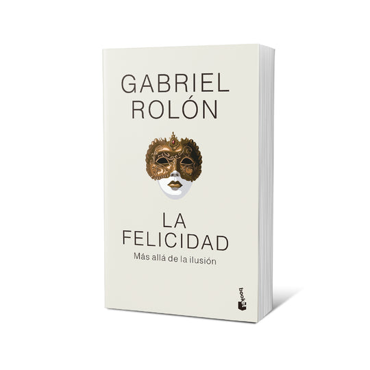 La felicidad. Tapa flexible - Gabriel Rolón