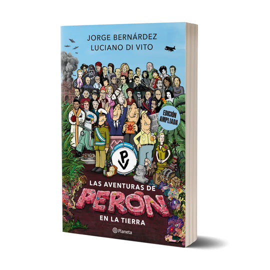 Las aventuras de Perón en la tierra - Jorge Bernárdez y Luciano Di Vito.