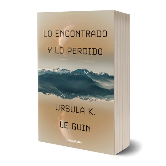 Lo encontrado y lo perdido - Ursula K. Le Guin