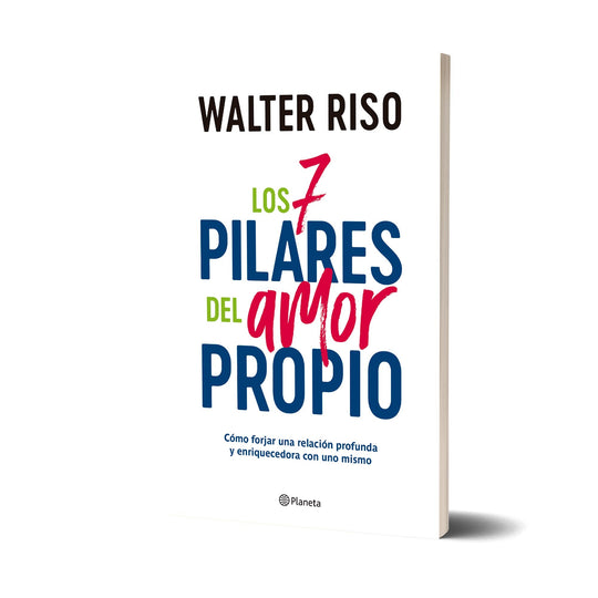 Los 7 pilares del amor propio - Walter Riso