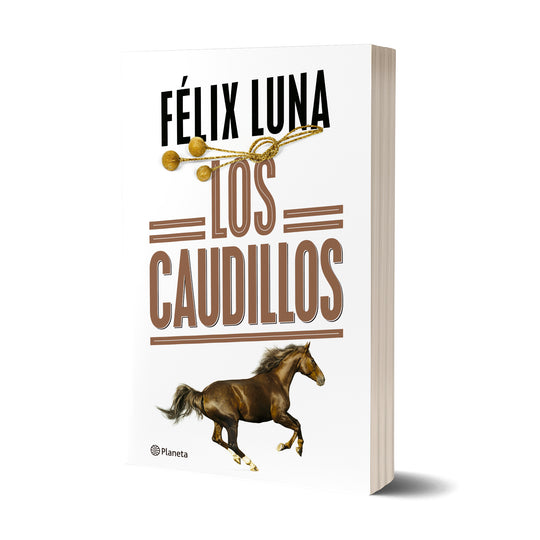 Los caudillos - Felix Luna