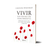 Vivir sin fecha de vencimiento - Carolina Winograd