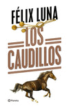Los caudillos - Felix Luna