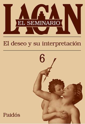 Seminario 6. El deseo y su interpretación