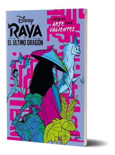 Raya y el dragón. Libro para artistas valientes