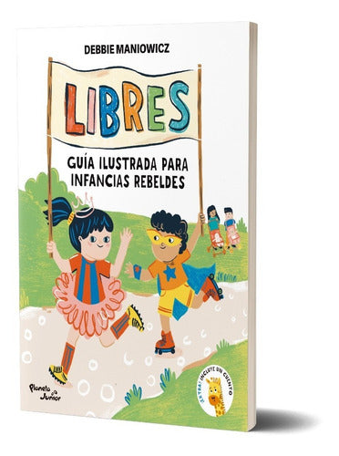 Libres: Guía ilustrada para infancias rebeldes