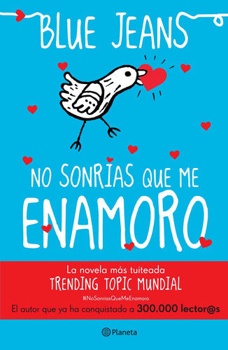 No sonrías que me enamoro