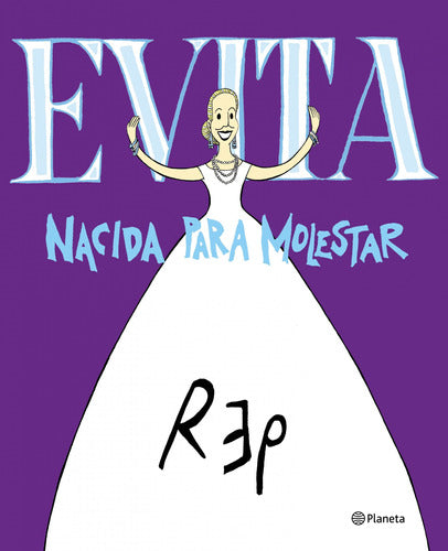 Evita. Nacida para molestar