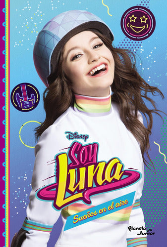 Soy Luna 7. Sueños en el aire