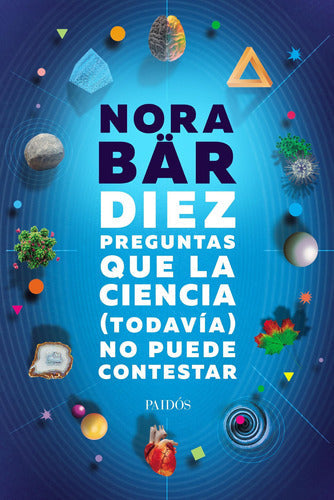 Diez preguntas que la ciencia (todavía) no puede c