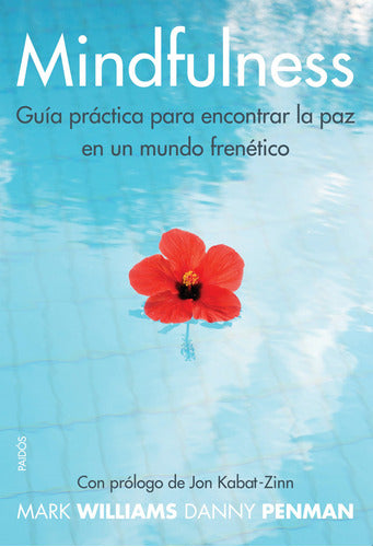 Mindfulness. Guía práctica para encontrar la paz