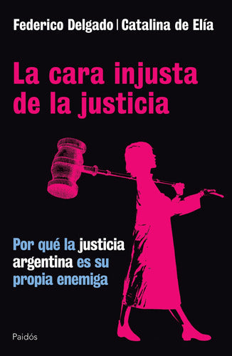 La cara injusta de la justicia