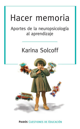 Hacer memoria. Aportes de la neuropsicología al ap