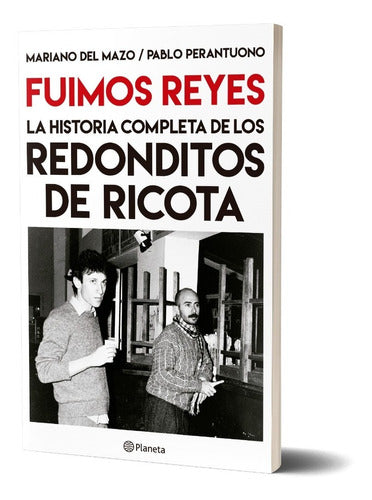 Fuimos Reyes. La historia completa de Los redondit