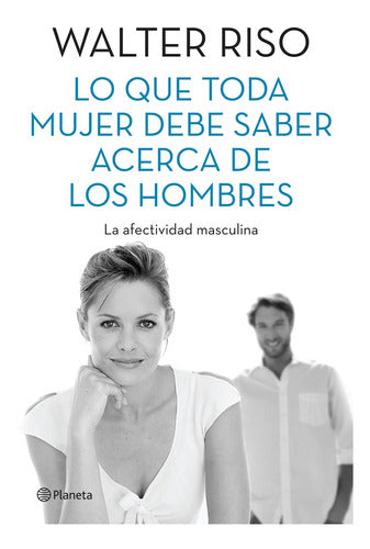 Lo que toda mujer debe saber acerca de los hombres