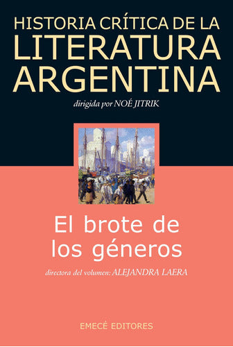 Hist. Crit. Lit. Arg. T.3- El brote de los géneros