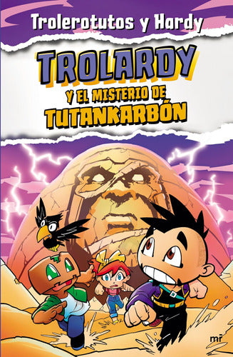 Trolardy 2. Trolardy y el misterio de Tutankarbón