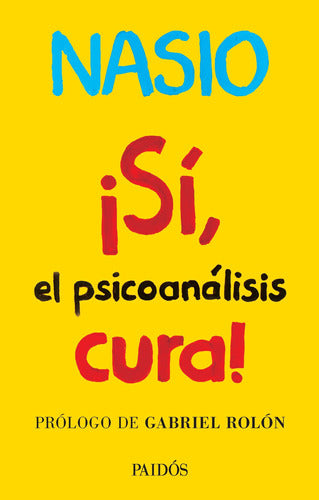 ¡Sí, el psicoanalisis cura!