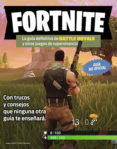 Fortnite. La guía definitiva de Battle Royale y ot