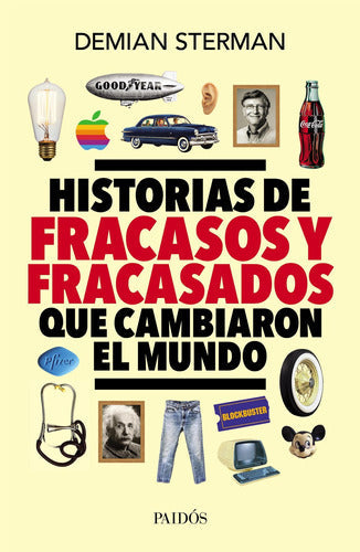 Historias de fracasos y fracasados que cambiaron e