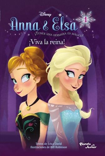 Anna&Elsa. ¡Viva la reina!