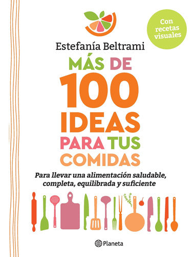 Más de 100 ideas para tus comidas