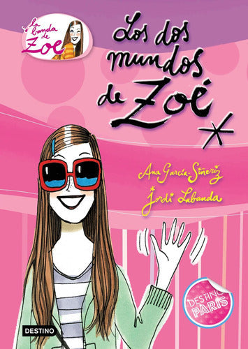 La banda de Zoé 1 : los dos mundos de Zoé