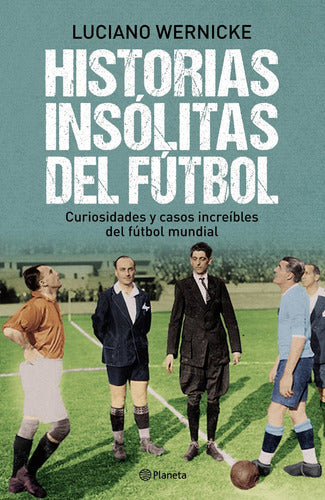 Historias insólitas del fútbol