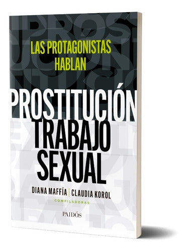 Prostitución/trabajo sexual: las protagonistas hablan