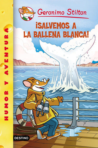 Stilton 40- ¡Salvemos a la ballena blanca!