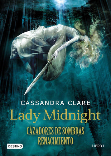 Cazadores de sombras. Renacimiento. Lady Midnight