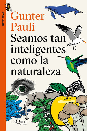 Seamos tan inteligentes como la naturaleza