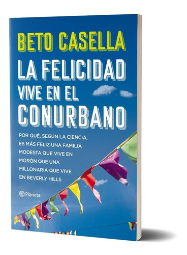 La felicidad vive en el conurbano