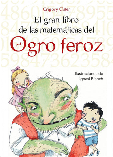 El gran libro de matemáticas del ogro feroz