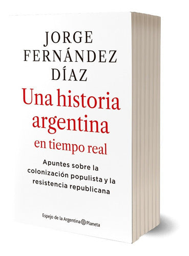 Una historia argentina en tiempo real